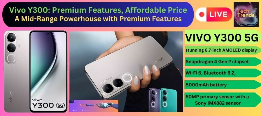 Vivo Y300 Premium Features, Affordable Price latest mobile #newsmitr